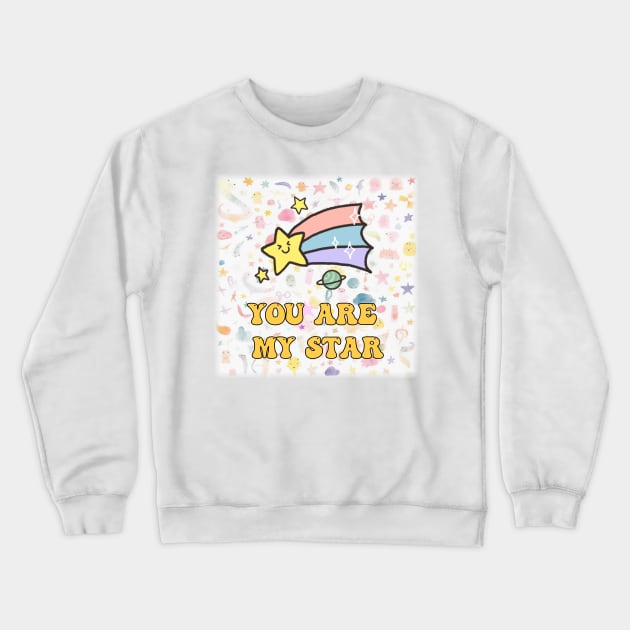 You are my star Crewneck Sweatshirt by zzzozzo